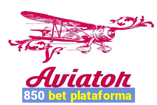 850 bet plataforma